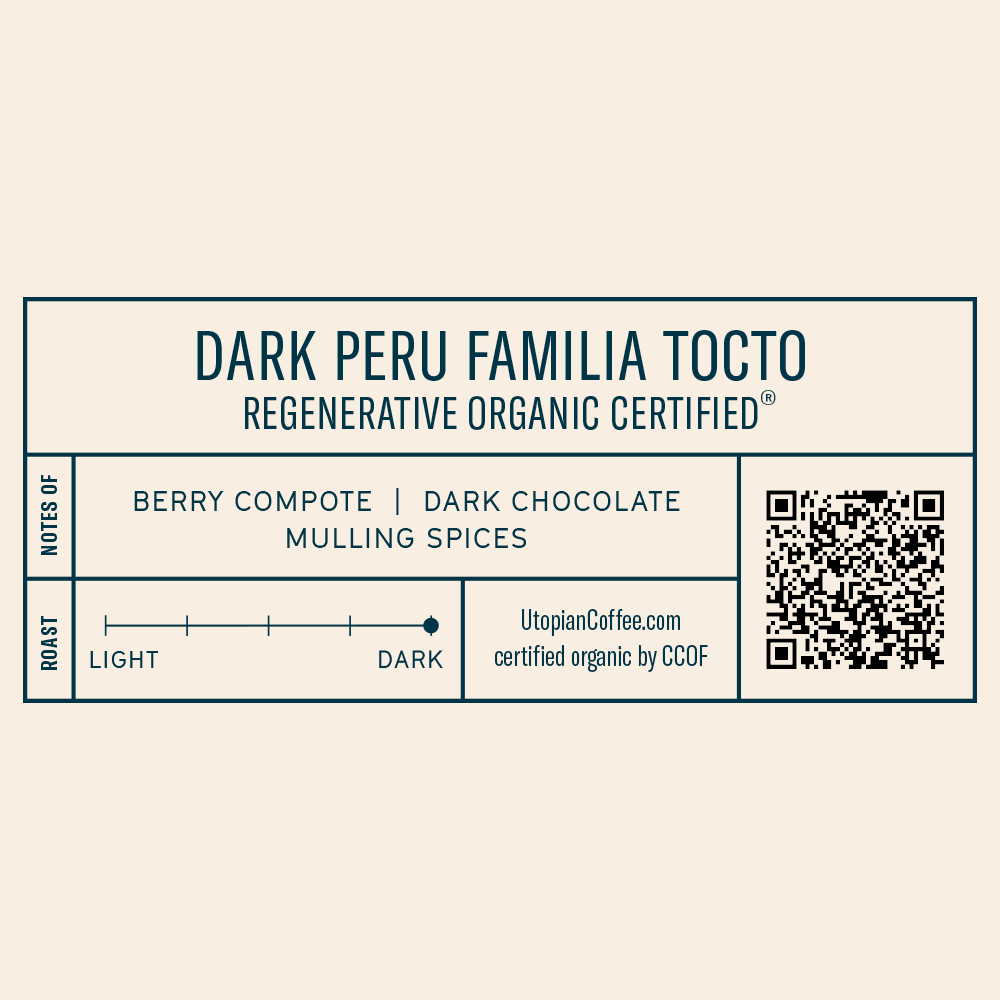 Dark Peru Familia Tocto - Regenerative Organic Certified® - Utopian Coffee